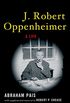 J. Robert Oppenheimer: A Life (English Edition)