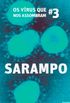 Os vrus que nos assombram-Sarampo