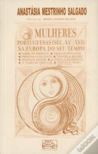 Mulheres Portuguesas (sc. XV/XVI) na Europa do Seu Tempo