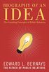 Biography of an Idea: The Founding Principles of Public Relations (English Edition)