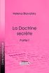 La Doctrine Secrte: Synthse de la science de la religion et de la philosophie - Partie I (French Edition)