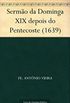 Sermo da Dominga XIX depois do Pentecoste (1639)