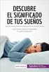 Descubre el significado de tus sueos: Las claves para interpretar lo que soamos (Salud y bienestar) (Spanish Edition)