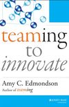 Teaming to Innovate (J-B Short Format Series) (English Edition)