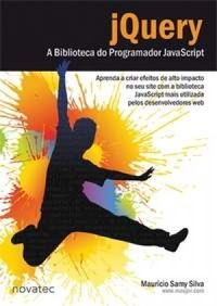 jQuery: A Biblioteca do Programador JavaScript - 1 Edio