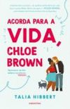 Acorda para a Vida, Chloe Brown