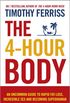 The 4-Hour Body: An Uncommon Guide to Rapid Fat-loss, Incredible Sex and Becoming Superhuman
