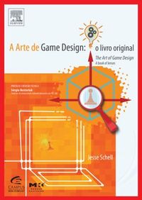A ARTE DE GAME DESIGN: O LIVRO ORIGINAL