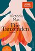 Die Tanzenden: Roman (German Edition)