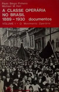 A classe operria no Brasil 1889 - 1930 documentos