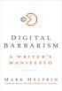 Digital Barbarism: A Writer