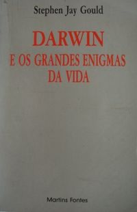 Darwin e os grandes enigmas da vida