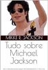 Tudo sobre Michael Jackson