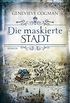 Die maskierte Stadt: Roman (Die Bibliothekare 2) (German Edition)
