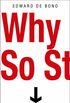 Why So Stupid?: How the Human Race Has Never Really Learned to Think
