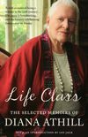 Life Class: The Selected Memoirs Of Diana Athill (English Edition)