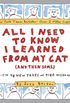 All I Need to Know I Learned from My Cat (and Then Some)