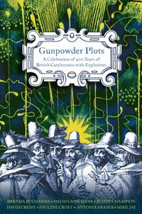 Gunpowder Plots: A Celebration of 400 Years of Bonfire Night (English Edition)