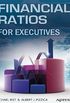 Financial Ratios for Executives: How to Assess Company Strength, Fix Problems, and Make Better Decisions (English Edition)