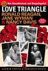 Love Triangle: Ronald Reagan, Jane Wyman, and Nancy Davis -- All the Gossip Unfit to Print (Blood Moon