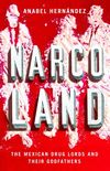 Narcoland: The Mexican Drug Lords and Their Godfathers (English Edition)