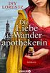 Die Liebe der Wanderapothekerin: Gesamtausgabe (Die Wanderapothekerin-Serie 2) (German Edition)
