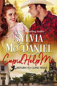 Cupid Help Me!: Small Town Humorous Romance (Return to Cupid, Texas Book 4) (English Edition)