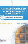 Manual de Psicologia Clnica Infantil e do Adolescente: Transtornos Especficos