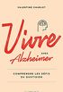 Vivre avec Alzheimer: Comprendre les dfis du quotidien (SANTE EN SOI) (French Edition)