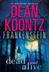 Dead and Alive (Dean Koontzs Frankenstein, Book 3) (English Edition)