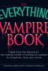 The Everything Vampire Book: From Vlad the Impaler to the vampire Lestat - a history of vampires in Literature, Film, and Legend (Everything) (English Edition)