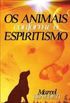 Os animais conforme o Espiritismo