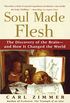 Soul Made Flesh: The Discovery of the Brain--and How it Changed the World (English Edition)