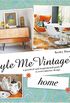 Style Me Vintage: Home