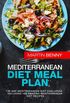 Mediterranean Diet Meal Plan: 30 Day Mediterranean Diet Challenge including 100 Amazing Mediterranean Diet Recipes