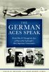 The German Aces Speak (English Edition)