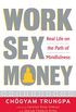Work, Sex, Money: Real Life on the Path of Mindfulness (English Edition)