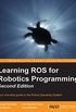 Learning ROS for Robotics Programming - Second Edition (English Edition)