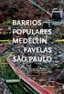 Barrios Populares Medelln: Favelas So Paulo