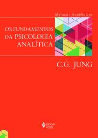 Os Fundamentos da Psicologia Analtica