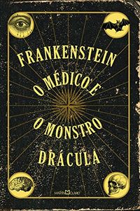 Frankenstein - O mdico e o monstro - Drcula