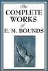 The Complete Works of E.M. Bounds (English Edition)