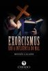 Exorcismus- sob a influncia do mal