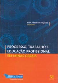 Progresso, Trabalho e Educao Profissional em Minas Gerais
