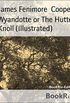 Wyandotte or The Hutted Knoll (Illustrated) (English Edition)