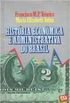 Histria Econmica e Administrativa do Brasil