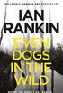 Even Dogs in the Wild: The No.1 bestseller (Inspector Rebus Book 20) (English Edition)