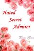 Hated Secret Admirer (English Edition)