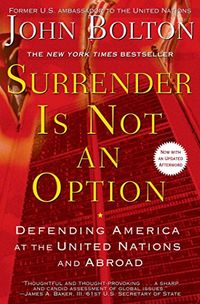 Surrender Is Not an Option: Defending America at the United Nations (English Edition)