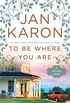 To Be Where You Are (Mitford Book 14) (English Edition)